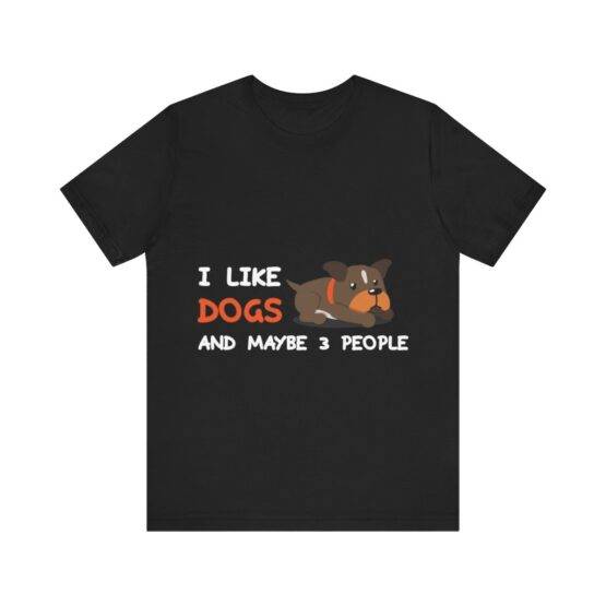 t-shirt I like dogs and maybe 3 people
