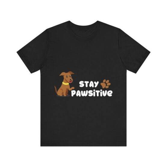 t-shirt stay pawsitive