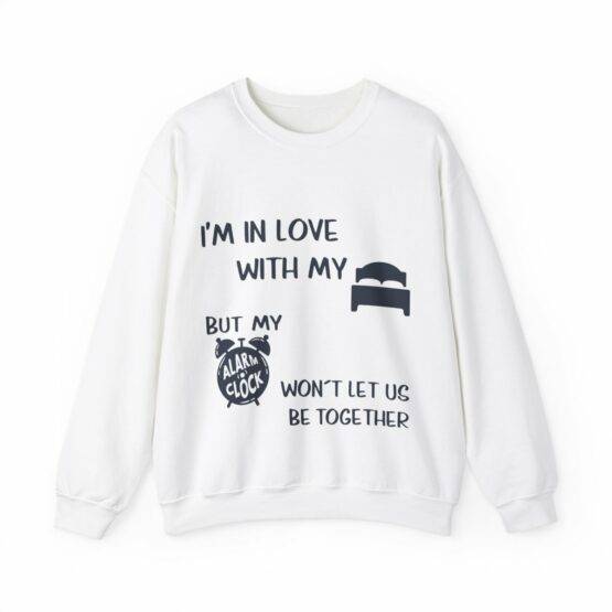 camisola sweat in love with my bed