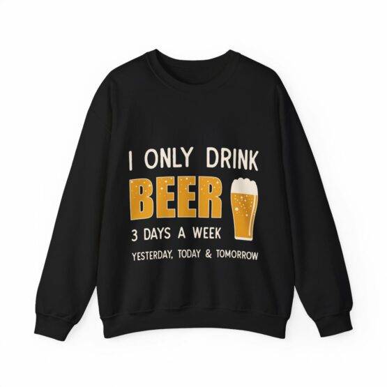 camisola sweat only drink beer 3 days a week