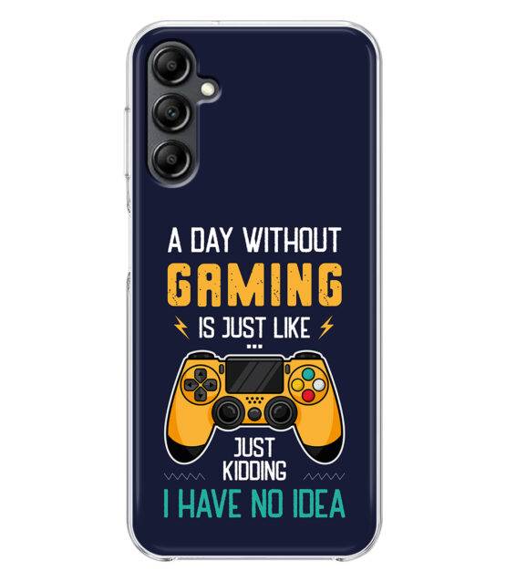 Capa silicone Samsung A14 (4G / 5G) A day without gaming is just like ...