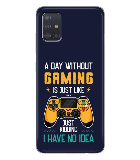 Capa silicone Samsung A51 5G A day without gaming is just like ...